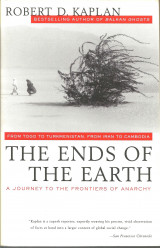 The Ends of the Earth A journey to the Frontiers of Anarchy