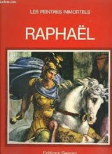 Les peintres immortels: Raphael