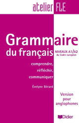 Grammaire du francais Niveaux A1/A2 du Cadre europeen : Comprendre, reflchir, communiquer