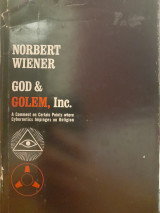 God and Golem, Inc. : a comment on certain points where cybernetics impinges on religion.