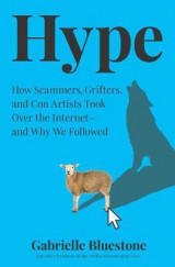 HYPE: HOW SCAMMERS, GRIFTERS AND CON ART