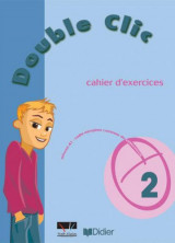Double Clic 2 - Cahier D'exercices