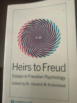 Heirs to Freud. Essays in Freudian Psychology. D. and with an Introd. by Hendrik M. Ruitenbeek