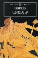 The Bacchae and Other Plays