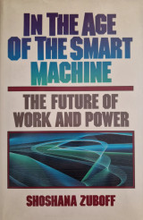 In the Age of the Smart Machine: The Future of Work and Power