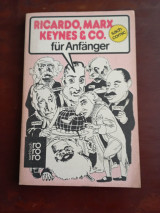 Ricardo, Marx, Keynes & Co. für Anfänger
