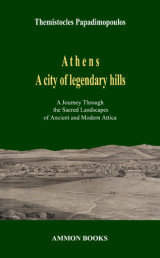 Athens a city of legendary hills: A journey through the sacred landscapes of ancient and modern attica
