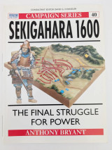 Sekigahara 1600. The Final Struggle For Power