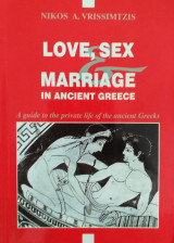 Love,Sex, Marriage in ancient Greece