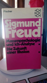 Massenpsychologie und Ich-Analyse / Die Zukunft einer Illusion