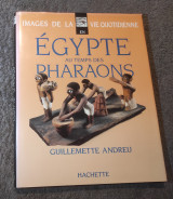 Images de la vie quotidienne en Egypte au temps des Pharaons