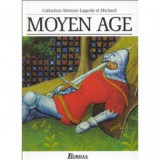 Lagarde et Michard : Moyen Age - Anthologie et Histoire littéraire