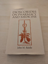 Dioscorides on pharmacy and medicine