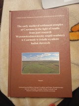 The early medieval settlement complex at Czermno in the light of results from past research Volume I