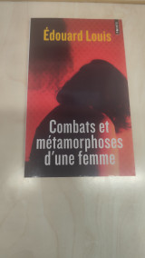 Combats et métamorphoses d' une femme