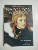 Napoléon et son Temps - Tome I: Les événements