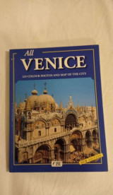 All Venice: 235 Colour Photos and Map of the City