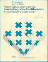 Alternative Approaches to Meeting Basic Health Needs in Developing Countries