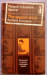 The special child (Penguin education special) - The education of mentally handicapped children