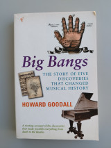 Big Bangs: The story of five discoveries that changed Musical History