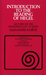 Introduction to the Reading of Hegel: Lectures on the "Phenomenology of Spirit"
